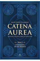 Catena Aurea - Vol. 1: Evangelho de São Mateus